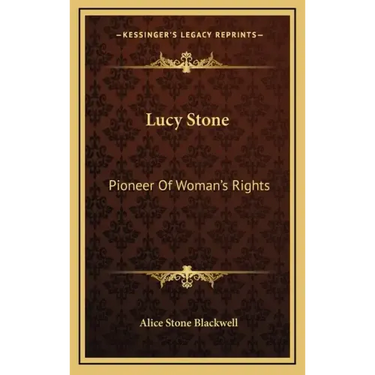 Lucy Stone: Pioneer Of Woman's Rights