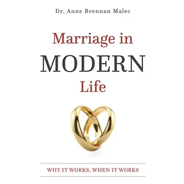 Marriage in Modern Life: Why It Works, When It Works