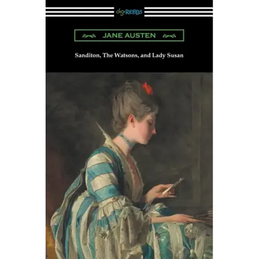 Sanditon, The Watsons, and Lady Susan