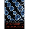 The Oxford Handbook of Philosophy and Neuroscience