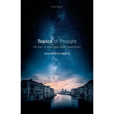 Topics of Thought: The Logic of Knowledge, Belief, Imagination