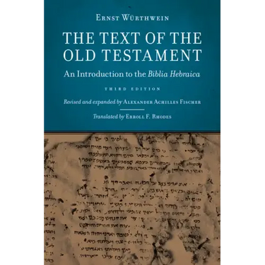 The Text of the Old Testament: An Introduction to the Biblia Hebraica