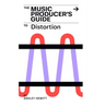 The Music Producer's Guide To Distortion