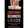 Card Games Beginners Guide: Guide for Two Player Card Games