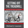 Getting off the Treadmill: Escaping the Race to Nowhere