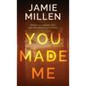 You Made Me