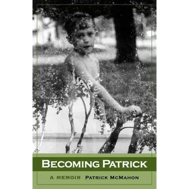 Becoming Patrick: A Memoir
