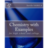 Chemistry with Examples: for high school and college