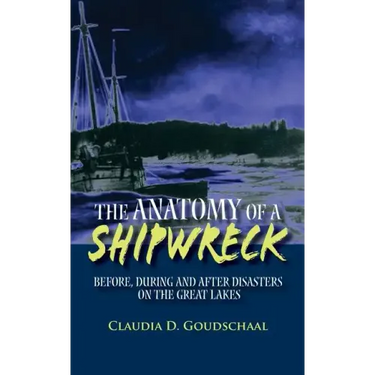 The Anatomy of a Shipwreck: Before, During and After Disasters on the Great Lakes