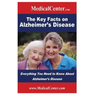 The Key Facts on Alzheimer's Disease: Everything You Need to Know About Alzheimer's Disease