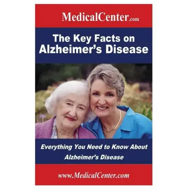 The Key Facts on Alzheimer's Disease: Everything You Need to Know About Alzheimer's Disease