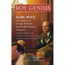 Boy Genius: Karl Rove, the Architect of George W. Bush's Remarkable Political Triumphs