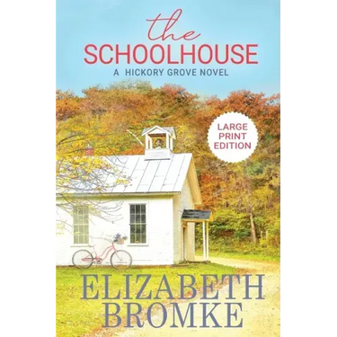 The Schoolhouse (Large Print): A Hickory Grove Novel