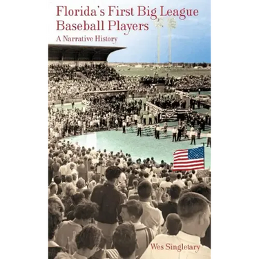Florida's First Big League Baseball Players: A Narrative History