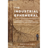 The Industrial Ephemeral: Labor and Love in Indian Architecture and Construction Volume 7