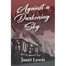 Against a Darkening Sky