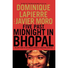 Five Past Midnight in Bhopal: The Epic Story of the World's Deadliest Industrial Disaster