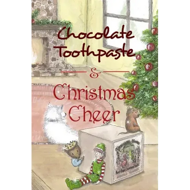 Chocolate Toothpaste & Christmas Cheer