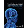 The Mechanical Mind: A Philosophical Introduction to Minds, Machines and Mental Representation