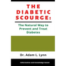 The Diabetic Scourge: A Natural Way to Prevent and Treat Diabetes