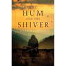 The Hum and the Shiver: A Novel of the Tufa