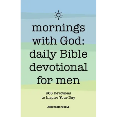 Mornings with God: Daily Bible Devotional for Men: 365 Devotions to Inspire Your Day