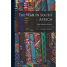The War in South Africa: Its Causes and Effects