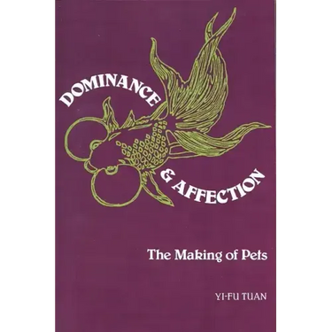 Dominance and Affection: The Making of Pets