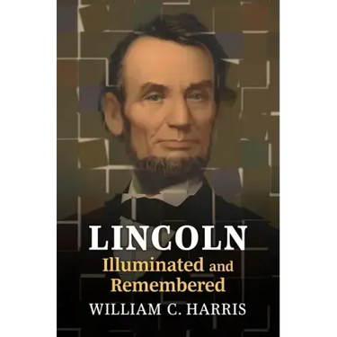 Lincoln Illuminated and Remembered