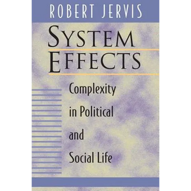 System Effects: Complexity in Political and Social Life