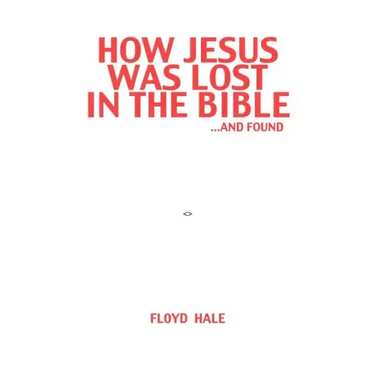 How Jesus Was Lost In The Bible ...And Found