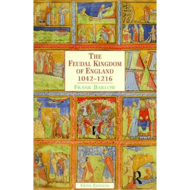 The Feudal Kingdom of England: 1042-1216