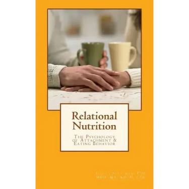 Relational Nutrition: The Psychology of Attachment & Food Behavior