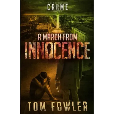 A March from Innocence: A C.T. Ferguson Crime Novel
