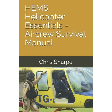 HEMS Helicopter Essentials - Aircrew Survival Manual