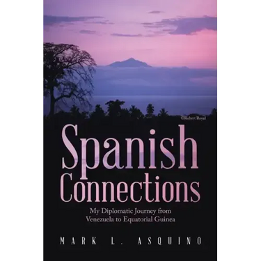 Spanish Connections: My Diplomatic Journey from Venezuela to Equatorial Guinea