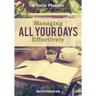 Managing All Your Days Effectively. A Daily Planner