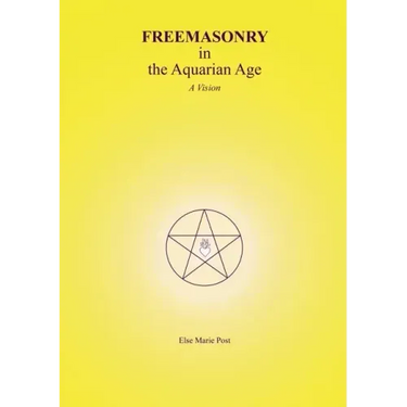 FREEMASONRY in the Aquarian Age: A Vision