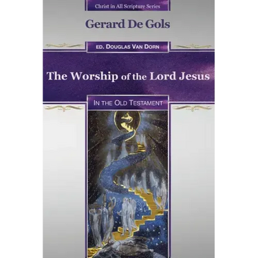 The Worship of the Lord Jesus in the Old Testament