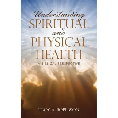 Understanding Spiritual and Physical Health: A Biblical Perspective