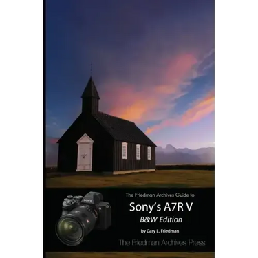 The Friedman Archives Guide to Sony's A7R V (B&W Edition)