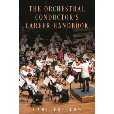 The Orchestral Conductor's Career Handbook