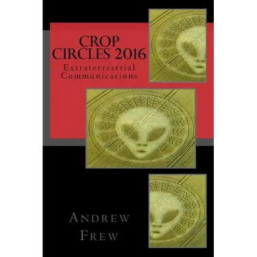Crop Circles 2016: Extraterrestrial Communications