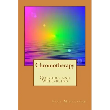 Chromotherapy - Colours and Well-being -