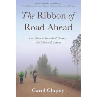 The Ribbon of Road Ahead: One Woman's Remarkable Journey with Parkinson's Disease
