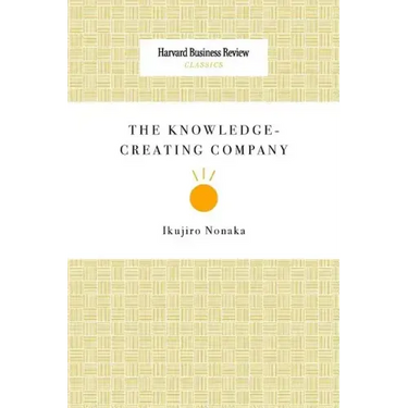 The Knowledge-Creating Company
