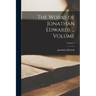 The Works of Jonathan Edwards ... Volume; Volume 1