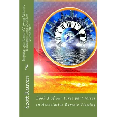 Improve your Remote Viewing Accuracy Techniques using Quantum Microtubules: Book 3 of our three part series on Associative Remote Viewing