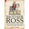 Mother Ross: The Life and Adventures of Mrs. Christian Davies, Commonly Called Mother Ross, on Campaign with the Duke of Marlboroug