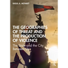 The Geographies of Threat and the Production of Violence: The State and the City Between Us